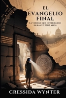 EL EVANGELIO FINAL: La verdad que enterraron durante 2000 años (Spanish Edition) B0GHNPV8GG Book Cover