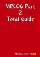 MRCOG Part 2 Total Guide 1409217701 Book Cover