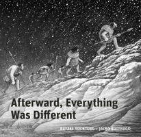 Afterward, Everything Was Different: A Tale of the Pleistocene 1778400604 Book Cover