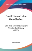 David Humes Lehre Vom Glauben: Und Ihre Entwickelung Vom Treatise Zur Inquiry (1903) 116038150X Book Cover