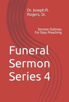 Funeral Sermon Series 4: Sermon Outlines For Easy Preaching B09KN4JKFD Book Cover