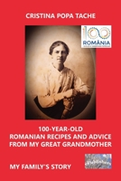 100-year-old Romanian Recipes and Advice from my Great Grandmother: My Family’s Story B08LNL4CQW Book Cover