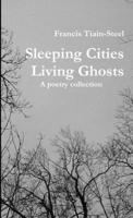 Sleeping Cities Living Ghosts 1326170538 Book Cover