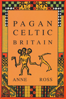 Pagan Celtic Britain 0897334353 Book Cover