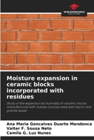 Moisture expansion in ceramic blocks incorporated with residues 620748942X Book Cover