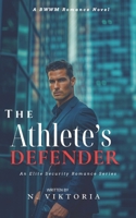 The Athlete’s Defender: A Steamy BWWM interracial Multicultural Alpha Male Enemies to Lovers Opposite Attract Romance (Elite Security) B0F1KJM6J3 Book Cover
