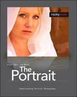 The Portrait: Understanding Portrait Photography 1933952466 Book Cover