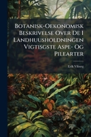 Botanisk-Oekonomisk Beskrivelse Over De I Landhuusholdningen Vigtisgste Aspe- Og Pilearter: Et Priisskrivt 114896567X Book Cover