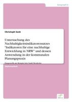 Untersuchung Des Nachhaltigkeitsindikatorensatzes Indikatoren Fur Eine Nachhaltige Entwicklung in Nrw Und Dessen Anwendung in Der Kommunalen Planungspraxis 3838670094 Book Cover