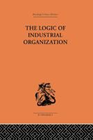 The Logic of Industrial Organization 1014483786 Book Cover