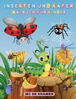 Insekten und Käfer Malbuch für Kinder: Produktivitätsseiten für Kinder, Illustrationen und Designs von Käfern und Insekten zum Ausmalen, Hinterhof ... für Jungen und Mädchen 5063640605 Book Cover