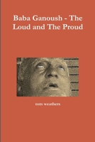 Baba Ganoush - The Loud and The Proud 0359593291 Book Cover