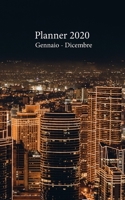 Planner 2020 Gennaio - Dicembre: Agenda mensile e settimanale A partire dal 1 gennaio al 31 dicembre 2020, copre i calendari per il 2019, 2020, 2021, ... Luci della Città di Notte) (Italian Edition) 1674082096 Book Cover