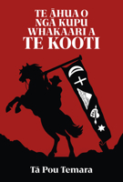 Te Ahua o nga Kupu Whakaari a Te Kooti 1776711491 Book Cover