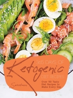 365 Days of Ketogenic Diet Recipes: Over 50 Tasty Diet Recipes to Make Every Day 1803341157 Book Cover