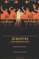 JURISTAS CON SERVILLETA: Gastronomía y humor (Amicus Certus) (Spanish Edition) B0GYDXR24M Book Cover