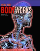 How the Body Works: A Comprehensive Illustrated Encyclopedia of Anatomy 1782744355 Book Cover