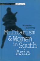 Militarism and Women in South Asia (Women and Civil Society) 8186706429 Book Cover