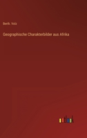 Geographische Charakterbilder aus Afrika 3368269488 Book Cover