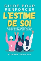 Guide Pour Renforcer L'Estime De Soi: Conseils et inspiration pour s'aimer soi-même null Book Cover