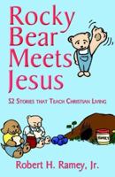 Rocky Bear Meets Jesus 0977294137 Book Cover