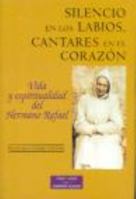 Silencio en los labios, cantares en el corazón: Vida y espiritualidad del hermano Rafael 847914467X Book Cover