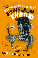 The Deconstruction of Professor Thrub 0956336469 Book Cover