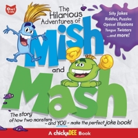 The Hilarious Adventures of Mish and Mash 2895792089 Book Cover