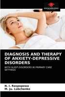 DIAGNOSIS AND THERAPY OF ANXIETY-DEPRESSIVE DISORDERS: WITH SLEEP DISORDERS IN PRIMARY CARE SETTINGS 6203184365 Book Cover