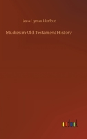 Studies in Old Testament History .. 1518736246 Book Cover