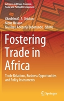 Fostering Trade in Africa: Trade Relations, Business Opportunities and Policy Instruments 3030366316 Book Cover