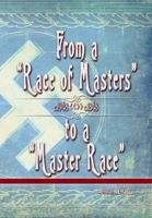 From a "Race of Masters" to a "Master Race": 1948 to 1848 1954249004 Book Cover