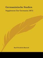 Germanistische Studien: Supplement Zur Germania 1436858283 Book Cover