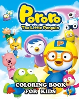 Pororo The Little Penguin Coloring Book for Kids: Great Activity Book to Color All Your Favorite Pororo The Little Penguin Characters null Book Cover