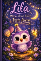 Lila: Wenn kleine Eulen Feste feiern (Lila - Geschichten aus der Nacht) (German Edition) B0GR4PGB2J Book Cover