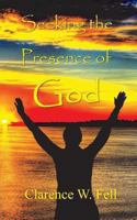 Seeking the Presence of God 1493750054 Book Cover