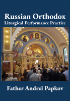 Russian Orthodox Liturgical Performance Practice 1680536400 Book Cover