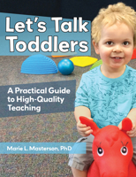 Let's Talk Toddlers: A Practical Guide to High-Quality Teaching 1605545759 Book Cover