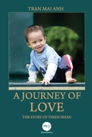 A Journey of Love: The Story of Thien Nhan B08CJJJLLG Book Cover