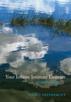 Your Infinite Intimate Embrace: you have never left 1975783913 Book Cover