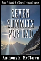 Seven Summits for Dad 1949802175 Book Cover