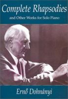 Complete Rhapsodies and Other Works for Solo Piano 0486406180 Book Cover