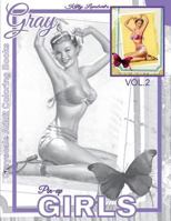 Grayscale Adult Coloring Books Gray Pin-up GIRLS Vol.2: Coloring Book for Grown-Ups (Grayscale Coloring Books) (Photo Coloring Books) (Vintage Coloring Books) 1539316491 Book Cover