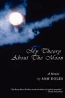 My Theory About The Moon: A Novel 059552365X Book Cover