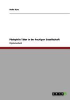 P�dophile T�ter in der heutigen Gesellschaft 3656155356 Book Cover