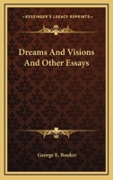 Dreams And Visions And Other Essays 1432562975 Book Cover