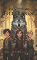 La Vérité sur le Petit Chaperon Rouge: Les Briseurs de Contes - Tome 1 (French Edition) B0G3KR5GYS Book Cover