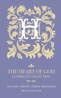 The Heart of God : A Complete Collection 1693647273 Book Cover