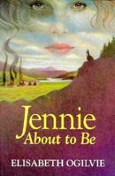 Jennie About to Be (Jennie Trilogy, Book 1) 0892723459 Book Cover