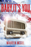 Baby, It's You: Messages from Deceased Heroes 1940265312 Book Cover